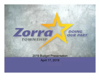 2019 Budget Presentation  April 17, 2019  This presentation was developed by staff for the Council