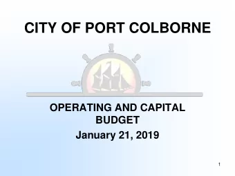 CITY OF PORT COLBORNE  OPERATING AND CAPITAL  BUDGET  January 21, 2019  1  CITY OF PORT COLBORNE