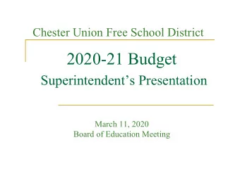 2020-21 Budget  Superintendents Presentation  March 11, 2020  Board of Education Meeting