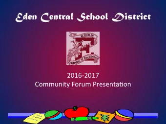 Eden Central School District  2016-2017  Community Forum Presenta6on  Budget Considera6ons