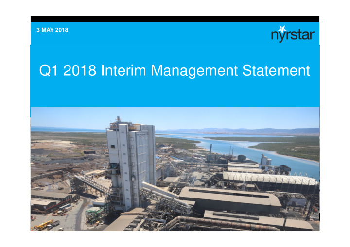 q1 2018 interim management statement important notice