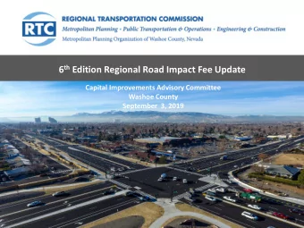 6 th Edition Regional Road Impact Fee Update  Capital Improvements Advisory Committee  Washoe