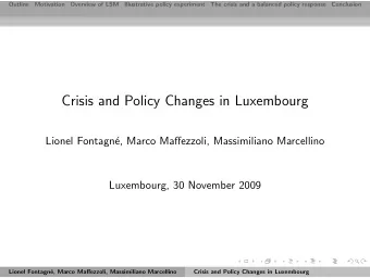 Crisis and Policy Changes in Luxembourg  Lionel Fontagn  e, Marco Maffezzoli, Massimiliano