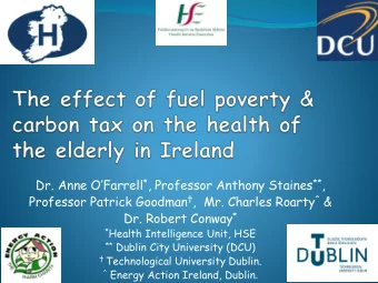 Dr. Anne OFarrell * , Professor Anthony Staines ** , Professor Patrick Goodman  , Mr. Charles