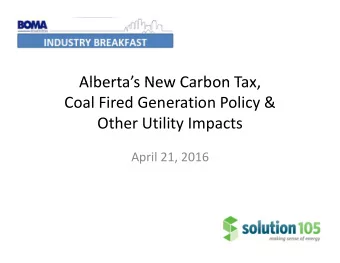 Albertas New Carbon Tax Alberta s New Carbon Tax, Coal Fired Generation Policy &amp; Other