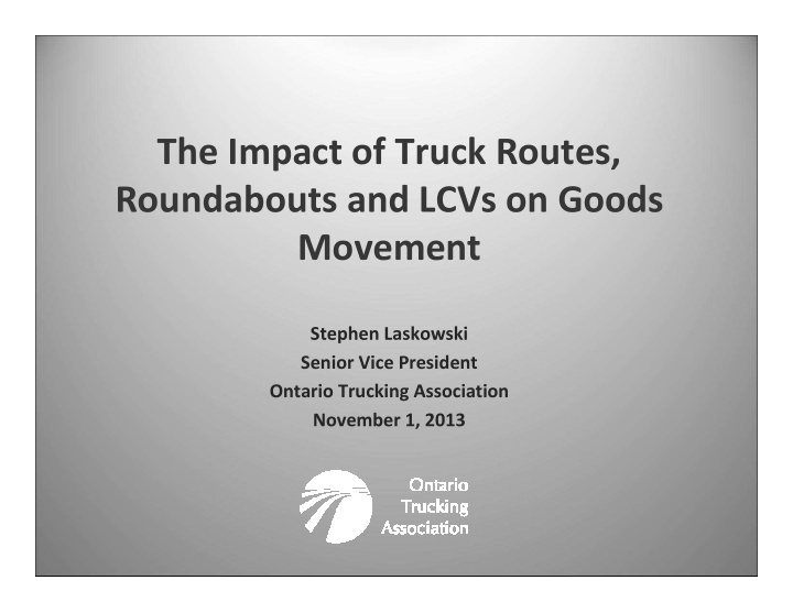 the impact of truck routes roundabouts and lcvs on goods