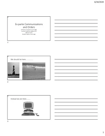 Ex parte Communications and Orders Conference of Superior Court Judges Summer Conference 2020(sort