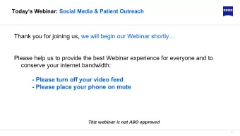 Thank you for joining us, we will begin our Webinar shortly  Please help us to provide the best