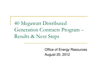 40 Megawatt Distributed  Generation Contracts Program   Results &amp; Next Steps  Office of