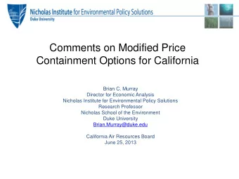 Containment Options for California  Brian C. Murray  Director for Economic Analysis  Nicholas