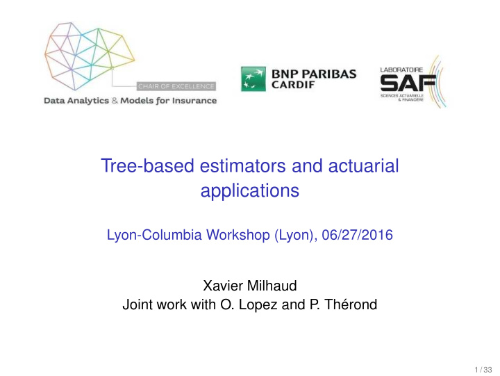 tree based estimators and actuarial applications