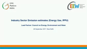 Title of the Presentation  Industry Sector Emission estimates (Energy Use, IPPU)  Lead Partner: