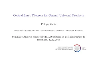Central Limit Theorem for General Universal Products  Philipp Var  so  Institute of Mathematics
