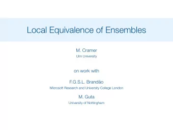 Local Equivalence of Ensembles  M. Cramer  Ulm University  on work with  F.G.S.L. Brando