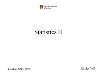 Statistics II  Xavier Vil  Course 2004-2005  1.- Course Contents  2.- Course Resources  3.-