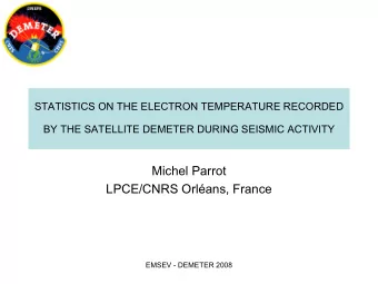 Michel Parrot  LPCE/CNRS Orlans, France  EMSEV - DEMETER 2008  OUTLINE    Particular  events