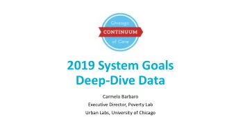 2019 System Goals  Deep-Dive Data  Carmelo Barbaro  Executive Director, Poverty Lab  Urban Labs,