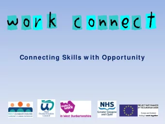 Connecting Skills w ith Opportunity  Building on our well established  supported employment