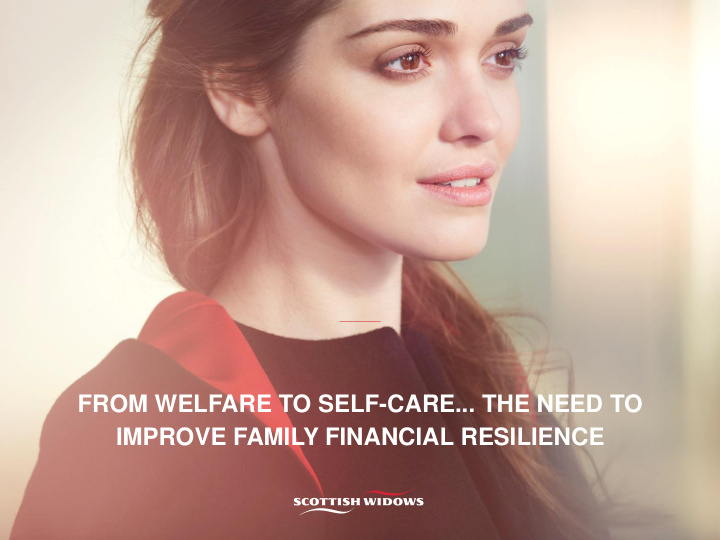 from welfare to self care the need to improve family