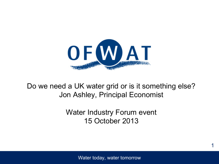 do we need a uk water grid or is it something else jon