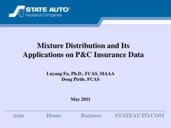 Mixture Distribution and Its  Applications on P&amp;C Insurance Data  Luyang Fu, Ph.D., FCAS, MAAA