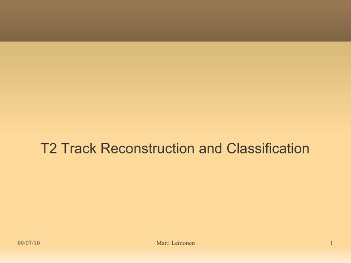 t2 track reconstruction and classification