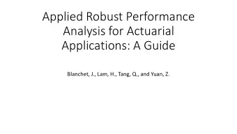 Analysis for Actuarial  Applications: A Guide  Blanchet, J., Lam, H., Tang, Q., and Yuan, Z.