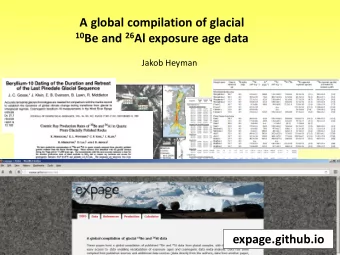A global compilation of glacial 10 Be and 26 Al exposure age data  Jakob Heyman  expage.github.io