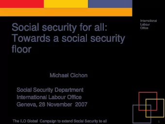 Social security for all:  Labour  Office  Towards a social security  floor  Michael Cichon  Social