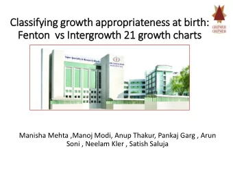 Classify  fying growth appropriateness at  t bir  irth:  Fenton  v  vs In  Intergrowth 21 growth