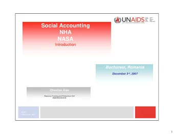 Social Accounting  NHA  NASA  Introduction  Bucharest, Romania December 3 rd , 2007  Christian