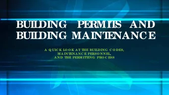 BUIL  DING  PE  RMIT  S AND  BUIL  DING MAINT  E  NANCE  A  Q UIC K LO O K A T THE BUILDING  C O