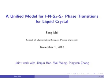 A Unified Model for I-N-S A -S C Phase Transitions  for Liquid Crystal  Song Mei  School of