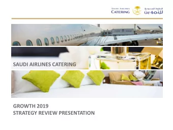 SAUDI AIRLINES CATERING  GROWTH 2019  STRATEGY REVIEW PRESENTATION  Table Of Content  Environment