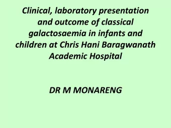 Clinical, laboratory presentation  and outcome of classical  galactosaemia in infants and  children