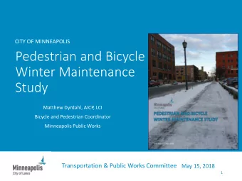 Pedestrian and Bicycle  Winter Maintenance  Study  Matthew Dyrdahl, AICP, LCI  Bicycle and