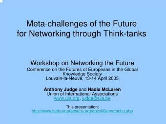 Meta-challenges of the Future  for Networking through Think-tanks  Workshop on Networking the