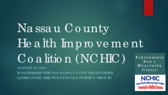 Na ssa u Co unty  He a lth I  mpro ve me nt  Co a litio n (NCHI  C)  JANUARY 30, 2020  I  N PART