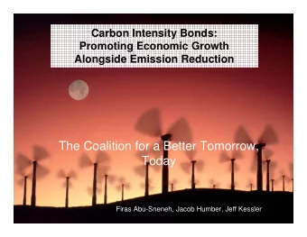 The Coalition for a Better Tomorrow,  Today  Firas Abu-Sneneh, Jacob Humber, Jeff Kessler  We