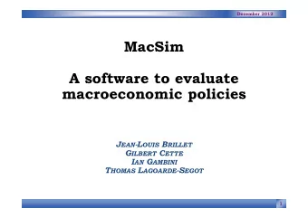 MacSim  A software to evaluate  macroeconomic policies J EAN -L OUIS B RILLET G ILBERT C ETTE I AN