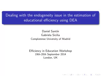 Dealing with the endogeneity issue in the estimation of  educational efficiency using DEA  Daniel