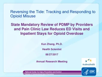 Reversing the Tide: Tracking and Responding to  Opioid Misuse  State Mandatory Review of PDMP by