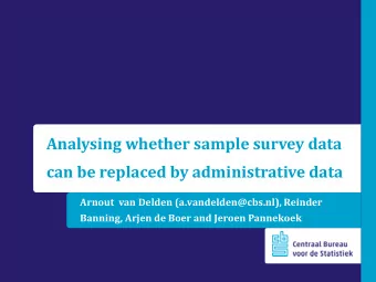 Analysing whether sample survey data  can be replaced by administrative data  Arnout  van Delden