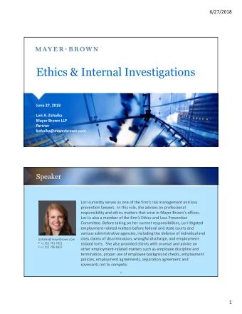 Ethics &amp; Internal Investigations  June 27, 2018  Lori A. Zahalka  Mayer Brown LLP  Partner