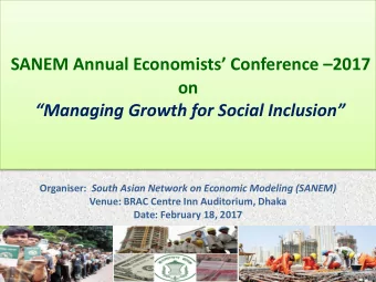 Managing Growth for Social Inclusion Organiser: South Asian Network on Economic Modeling