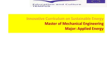 Innovative Curriculum on Sustainable Energy Master of Mechanical Engineering Major: Applied Energy