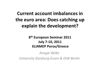 Current account imbalances in the euro area: Does catching up explain the development? 8 th