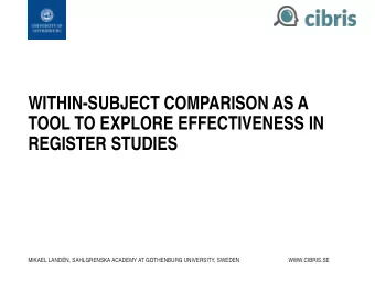 WITHIN-SUBJECT COMPARISON AS A  TOOL TO EXPLORE EFFECTIVENESS IN  REGISTER STUDIES  MIKAEL LANDN,