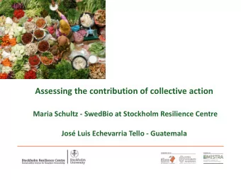 Assessing the contribution of collective action  Maria Schultz - SwedBio at Stockholm Resilience