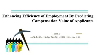 Enhancing Efficiency of Employment By Predicting  Compensation Value of Applicants  Team 5  John